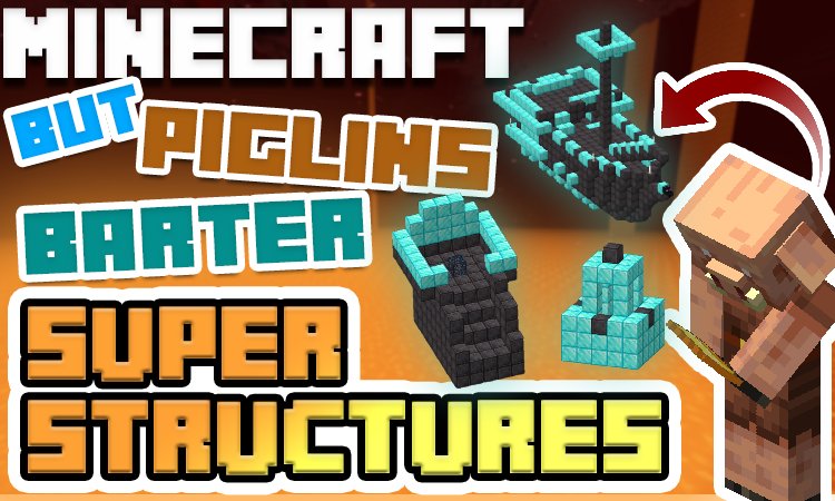 MINECRAFT, But Piglins Barter Super Structures!!